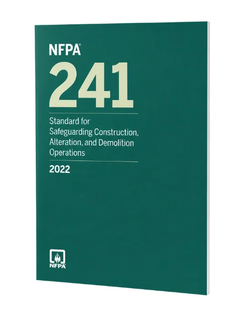 NFPA 241, 2022 Edition – Standard for Safeguarding Construction, Alteration, and Demolition Operations, ISBN 9781455927951