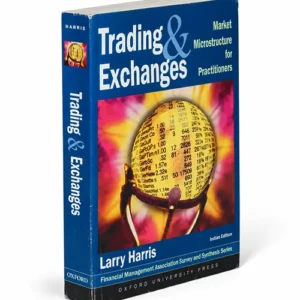 Trading and Exchanges: Market Microstructure for Practitioners By Larry Harris, ISBN 9780195144703