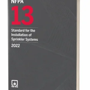 NFPA 13 Standard for the Installation of Sprinkler Systems 2022 Edition, ISBN 9781455927814