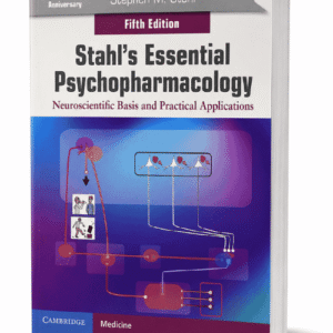 Stahl’s Essential Psychopharmacology 5th Edition, ISBN 9781108971638