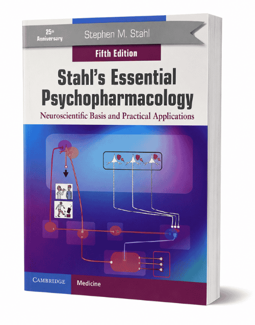 Stahl’s Essential Psychopharmacology 5th Edition, ISBN 9781108971638