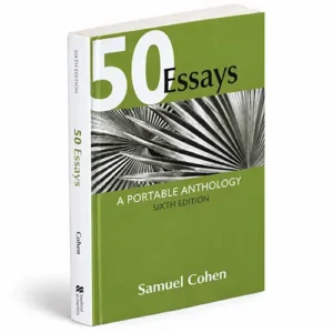 50 Essays: A Portable Anthology 6th Edition by Samuel Cohen