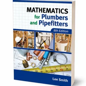 Mathematics for Plumbers & Pipefitters 8th Edition, ISBN 9781111642600