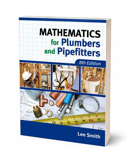 Mathematics for Plumbers & Pipefitters 8th Edition, ISBN 9781111642600