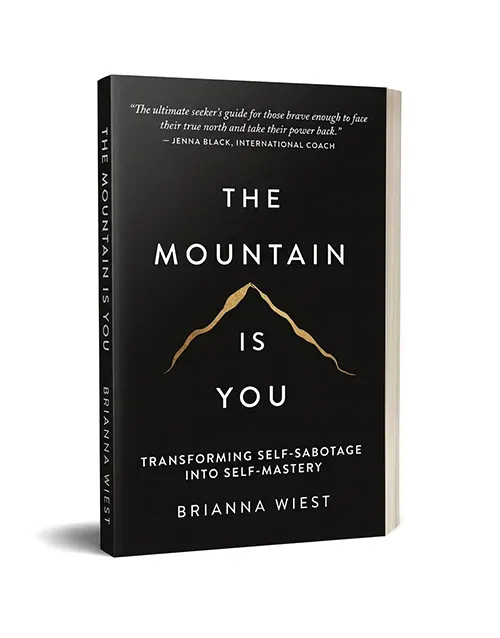 The Mountain Is You by Brianna Wiest | Transforming Self-Sabotage into Self-Mastery