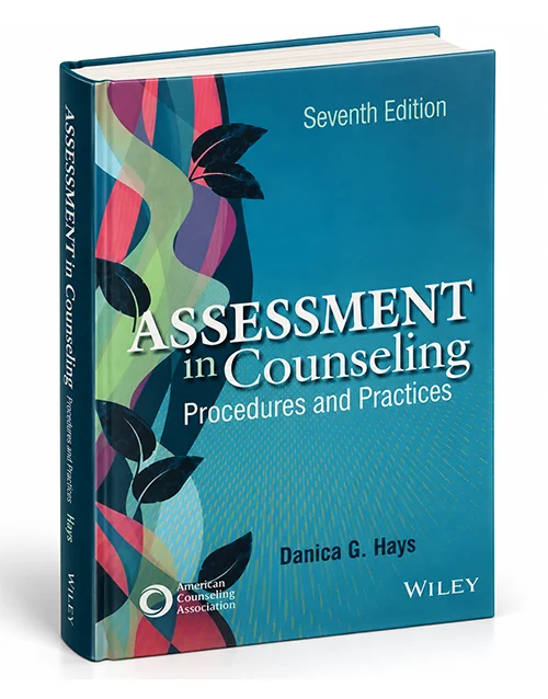 Assessment in Counseling: Procedures and Practices, 7th Edition by Danica G. Hays